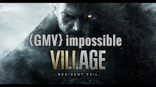 RESIDENT EVIL VILLAGE {GMV} impossible