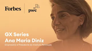 Forbes GX Series: Ana Maria Diniz