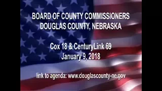 Board of County Commissioners Douglas County Nebraska, January 9, 2018.