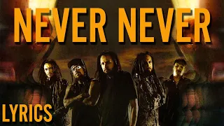 Korn - Never never (Lyrics)
