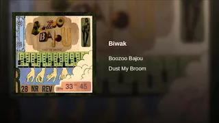 Biwak – Dust My Broom (2005) | Boozoo Bajou