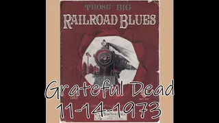 Grateful Dead -  Big Railroad Blues  - 11/14/1973