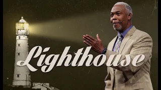 Lighthouse | Bishop Dale C. Bronner | Word of Faith Family Worship Cathedral