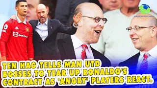 Ten Hag tells Man Utd bosses to tear up Ronaldo's contract as 'angry' players react.