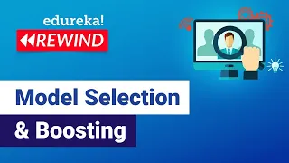 Model Selection & Boosting  | Machine Learning Tutorial |  Data Science  Edureka Rewind - 1