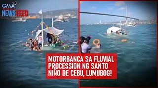 Motorbanca sa fluvial procession ng Santo Niño de Cebu, lumubog! | GMA Integrated Newsfeed