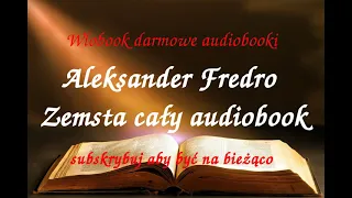 Aleksander Fredro ZEMSTA , komedia w czterech aktach , CAŁY AUDIOBOOK LEKTURA