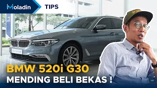 JANGAN BELI BMW 520i G30 2018 | TIPS MOBIL BEKAS | MOLADIN