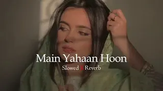 Main Yahaan Hoon| Slowed × Reverb| Lofi Song |@Lofi_DaFfEr