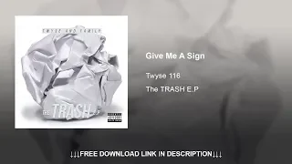 05. Twyse 116 - Give Me A Sign