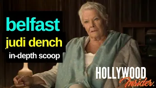 'Belfast' In-Depth Scoop with Dame Judi Dench | BTS & Making of | Reactions