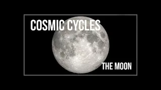 Cosmic Cycles Of The Moon