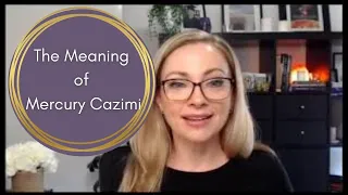 The Meaning of Mercury Cazimi