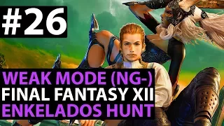 Final Fantasy 12 The Zodiac Age WEAK MODE - Enkelados Hunt - New Game Minus Guide