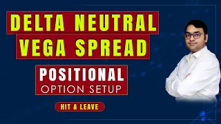 Delta Neutral Vega Spread | Unique Options Trading Strategy | Positional Option Trading Strategy