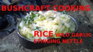 Bushcraft Cooking Rice with Wild garlic and Stinging nettle