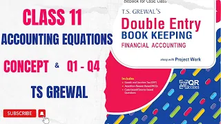 CLASS 11 | TS Grewal | ACCOUNTING EQUATIONS | CONCEPT  &  Q1 - Q4 | MANAN MALIK