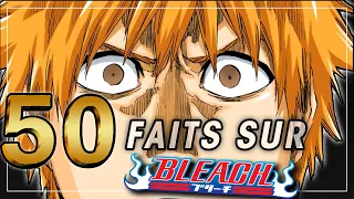 50 FAITS STYLÉS sur BLEACH (tu vas apprendre plein de trucs obligé 誓って)