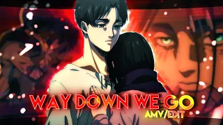 Attack on Titan - Way down we go | [AMV/EDIT]