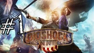 BioShock Infinite #1 (Прибытие в Колумбию, парящий город)