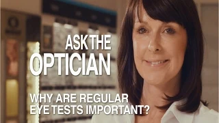 Ask The Optician: Why are regular eye tests important?