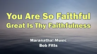 You Are So Faithful - Bob Fitts