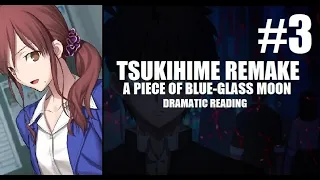 Tsukihime: A Piece of Blue Glass Moon - Dramatic Reading - Part 3