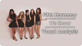 Fifth Harmony - We Know | Vocal Analysis