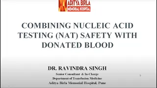 Combining NAT safety with Donated Blood - NAT Webinar Series - 6