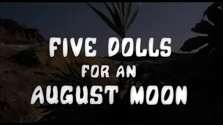 Opening title for '5 Bambole Per La Luna D'Agosto' aka 5 Dolls For An August Moon (Italy 1971)