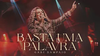 Basta Uma Palavra (Ao Vivo) | Gabi Sampaio