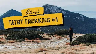 Początek pięknej przygody | Tatry Trekking 1/16 | Huty - Siwy Wierch - Brestowa