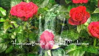 Hungarian Sonata - Richard Clayderman🎶🎧😍