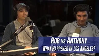 Rob vs Anthony - What Happened in Los Angeles? - Jim Norton & Sam Roberts