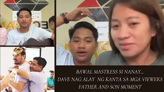 DAVE: BAWAL PO MASTRESS SI NANAY I FATHER AND SON MOMENT❤️🥰😍 #davemanalastas #davemanalastasangels