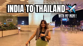 India To Thailand 🇮🇳➡️🇹🇭 // TRAVELLING WITH MY MOM//