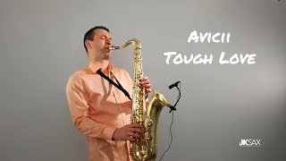 Avicii - Tough Love ft. Agnes, Vargas & Lagola (Instrumental Saxophone Cover by JK Sax)