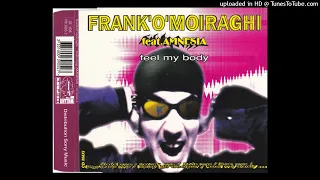 FRANK 'O MOIRAGHI feat. AMNESIA - Feel my body / radio edit / 4,03''