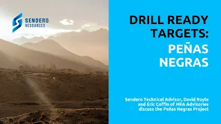 Peñas Negras: Drill Ready Targets | A discussion with David Royle and Eric Coffin of HRA Advisories