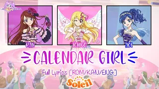 Calendar Girl｜Soleil｜FULL+LYRICS[ROM/KAN/ENG]｜Aikatsu!