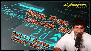 Hasan Plays CyberPunk 2077 2.0 Part 7 Phantom Liberty  ! | HasanAbi Gaming