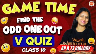 GAME TIME | V-QUIZ | Find the odd one out | AP & TS Biology | Class 10