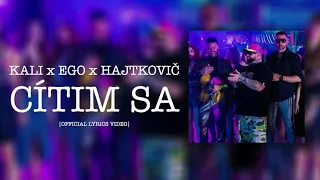 KALI x EGO x HAJTKOVIČ - Cítim sa | Official Lyrics Video |