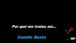 Camilo Sesto Por que me tratas Así LETRA