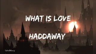 [Vietsub lyrics] What Is Love - Haddaway