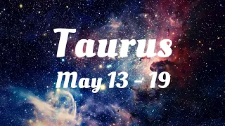 Taurus - Great Week! They are here! May 13-19 Love, Work, Money Reading