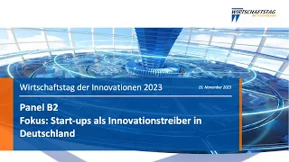 WTI 2023 | Panel B2 - Fokus: Start-ups als Innovationstreiber inDeutschland