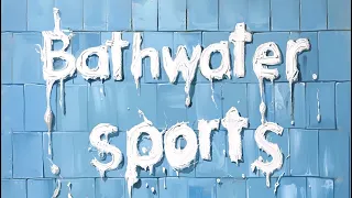 Bathwater Sports Podcast Episode 38