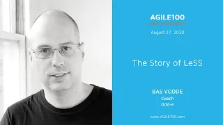 Bas Vodde: "The Story of LeSS " | Agile100