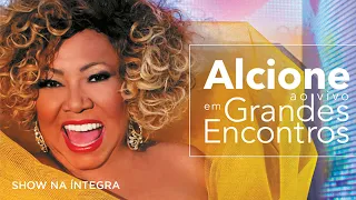 Alcione - Ao Vivo em Grandes Encontros (Show Completo)